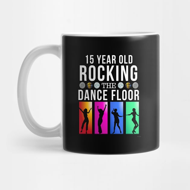 15 Still Rocking Year Old Dance Floor Birthday Gift Idea For 15 Year Old by giftideas